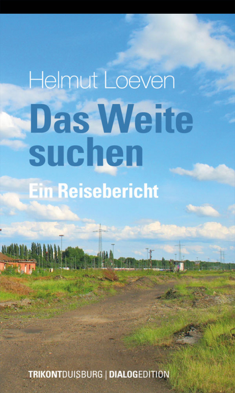 Helmut Loeven – das Weite suchen - Ein Reisebericht
