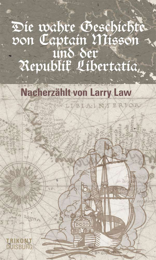 Larry Law - Die wahre Geschichte von Captain Misson und der Republik Libertatia