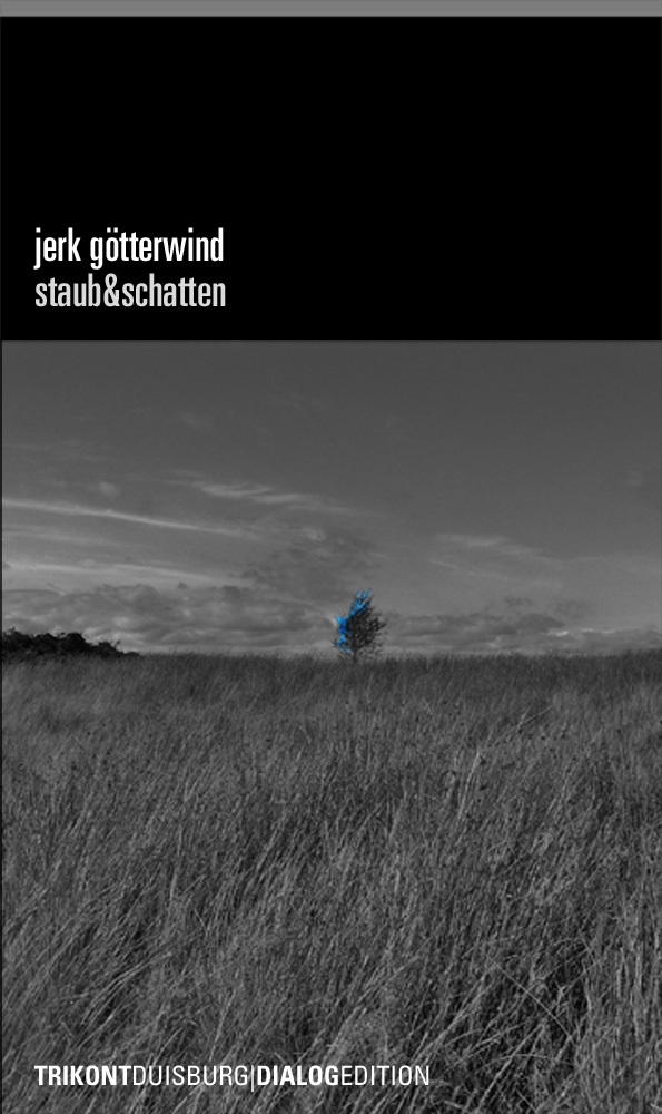 Jerk Götterwind - staub&schatten - texte 2016/2017
