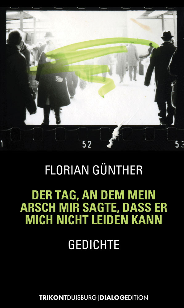 Florian Günther - Der Tag, an dem mein Arsch mir sagte, dass er mich nicht leiden kann