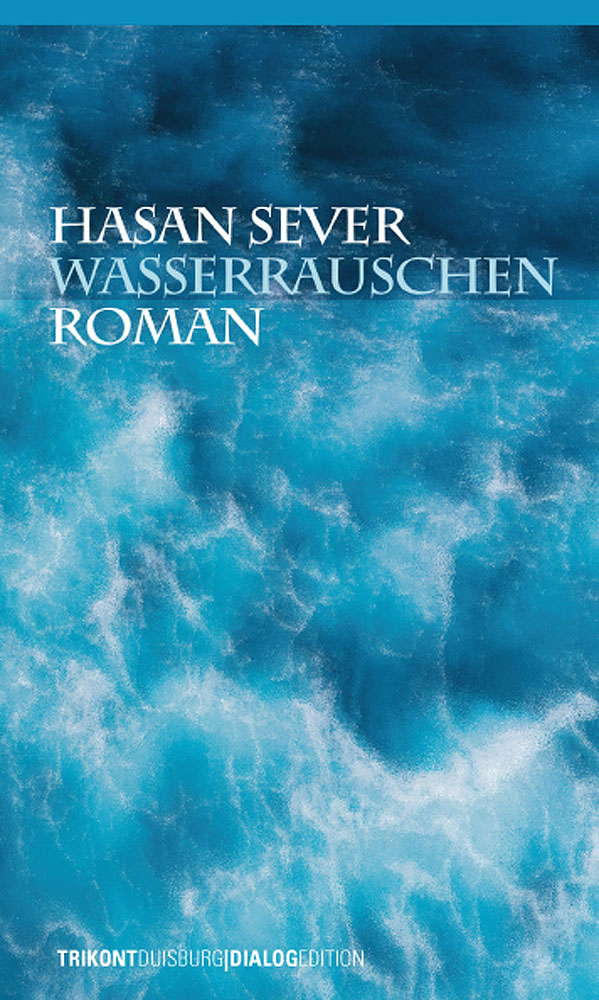 Hasan Sever - Wasserrauschen