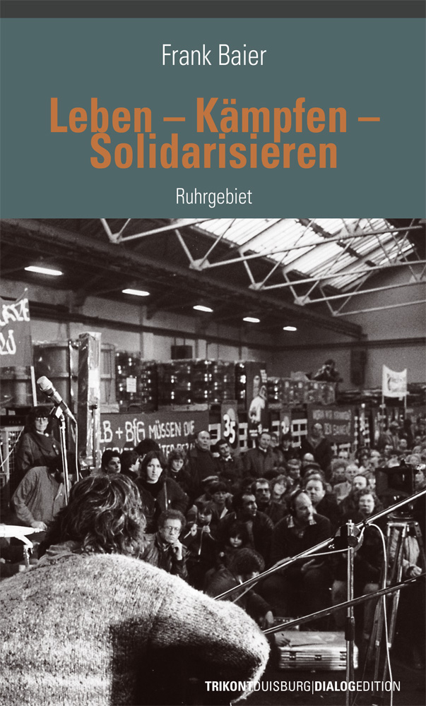Frank Baier - Leben–Kämpfen–Solidarisieren Ruhrgebiet