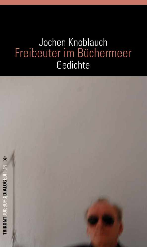 Jochen Knoblauch – Freibeuter im Büchermeer