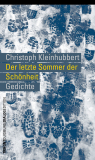 Christoph Kleinhubbert - Der letzte Sommer der Schönheit - Gedichte